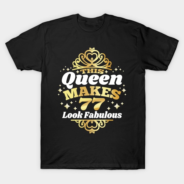 This Queen Makes 77 Look Fabulous 77th Birthday 1945 T-Shirt by BramCrye